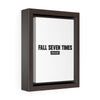 Fall Seven Times Stand Up Eight | Framed Gallery Canvas