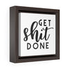 Get Shit Done Light | Framed Gallery Canvas