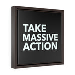Take Massive Action | Framed Gallery Canvas