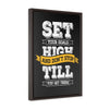 Set Your Goals High And Don't Stop Till You Get There | Framed Gallery Canvas