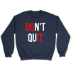 Don't Quit | Unisex