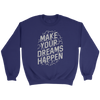 Make Your Dreams Happen | Women's