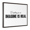 Everything You Can Imagine Is Real | Framed Gallery Canvas
