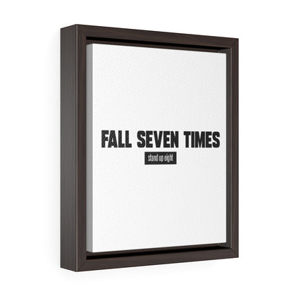 Fall Seven Times Stand Up Eight | Framed Gallery Canvas