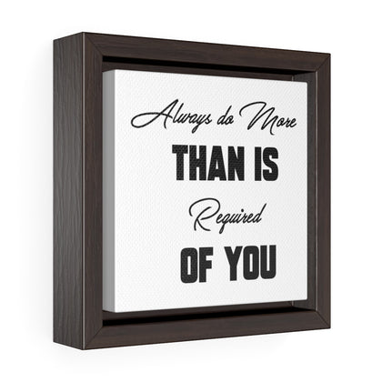 Always Do More Than Is Required Of You | Framed Gallery Canvas