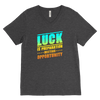 Luck Is Preparation Meeting Opportunity | Men's