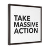 Take Massive Action  | Framed Gallery Canvas