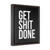 Get Sh*t Done | Framed Gallery Canvas