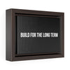 Build For The Long Term |  Framed Gallery Canvas
