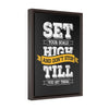 Set Your Goals High And Don't Stop Till You Get There | Framed Gallery Canvas