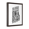 Be Your Own Hero | Framed Gallery Canvas