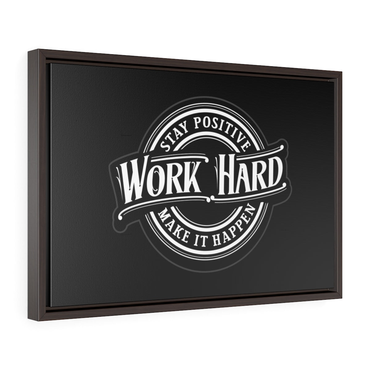 Stay Positive, Work Hard, Make It Happen | Framed Gallery Canvas