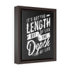 It's Not The Length Of Life But The Depth Of Life | Framed Gallery Canvas