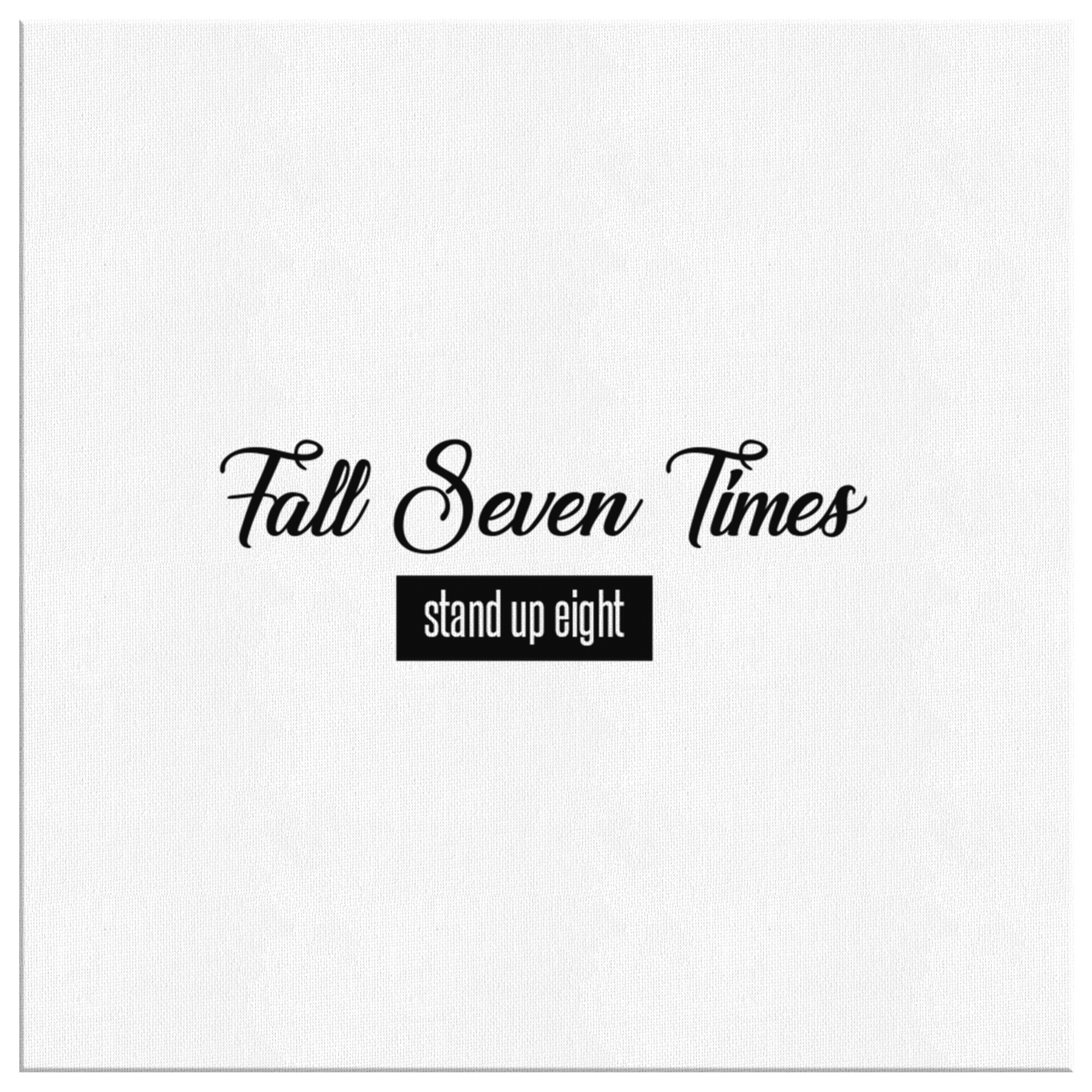 Fall Seven Times Stand Up Eight | Canvas Wrap