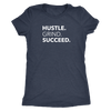 Hustle Grind Succeed | Women's